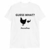 Guess What? Chicken Butt. Short-Sleeve Unisex T-Shirt