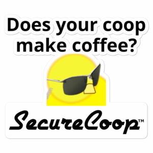 Does Your Coop Make Coffee? Sticker