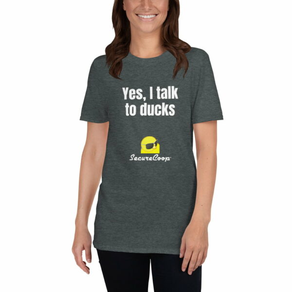 Yes, I Talk To Ducks Short-Sleeve Unisex T-Shirt - Image 3