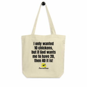 I Only Wanted 10 Chickens Oyster-Colored Eco Tote Bag