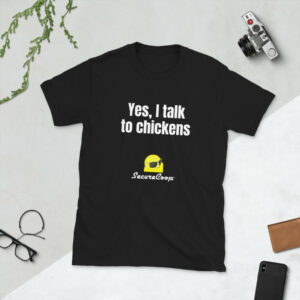 Yes, I Talk To Chickens Short-Sleeve Unisex T-Shirt