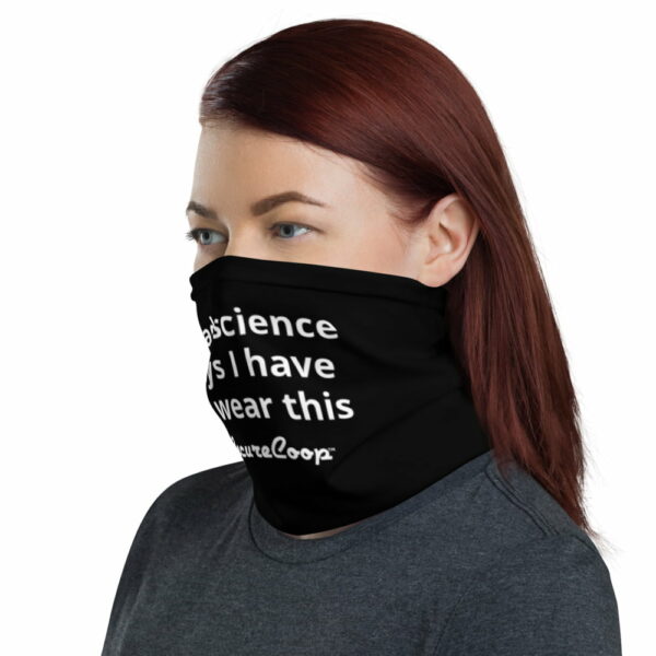 Bad Science Says I Have To Wear This Neck Gaiter Black - Image 2