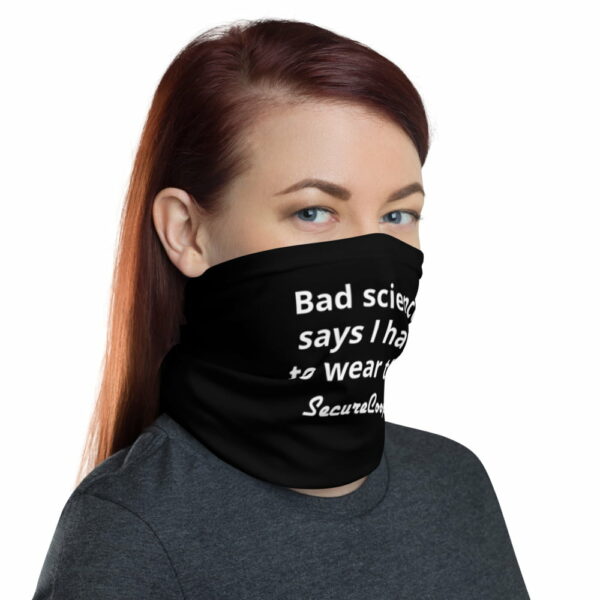Bad Science Says I Have To Wear This Neck Gaiter Black - Image 3