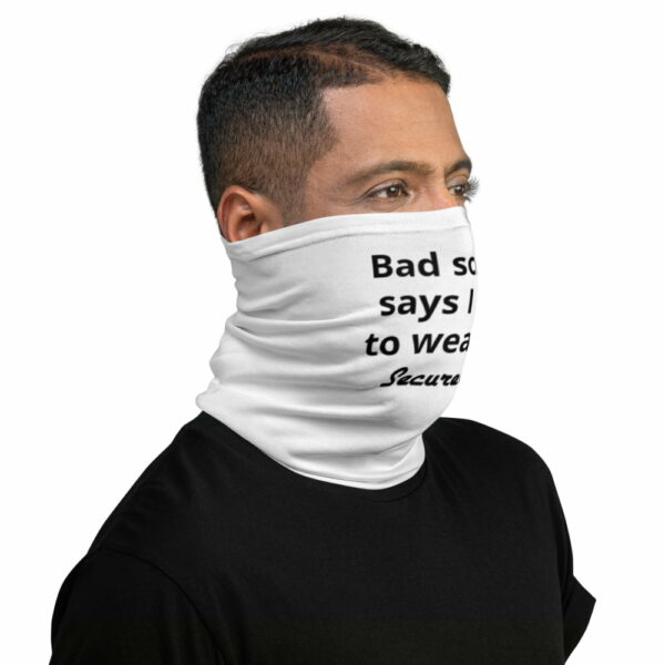 Bad Science Says I Have To Wear This Neck Gaiter White - Image 2