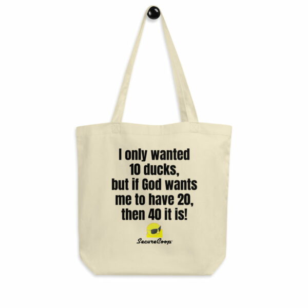 I Only Wanted 10 Ducks Oyster-Colored Eco Tote Bag