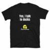 Yes, I Talk To Ducks Short-Sleeve Unisex T-Shirt