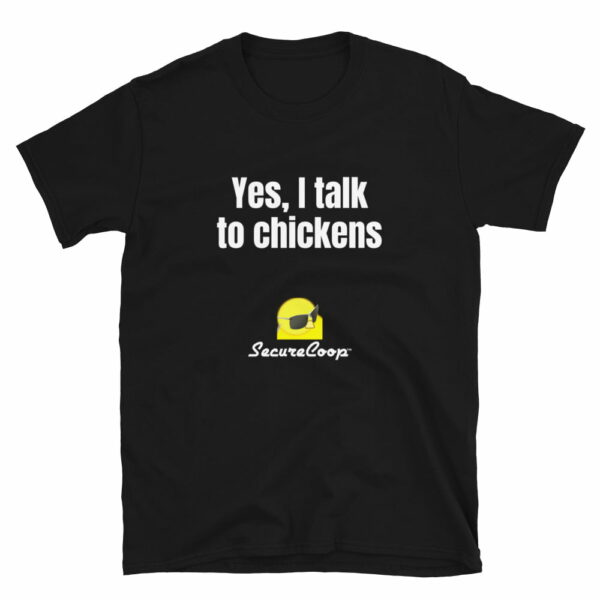 Yes, I Talk To Chickens Short-Sleeve Unisex T-Shirt - Image 15