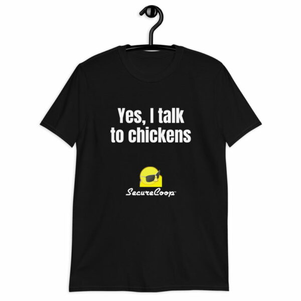Yes, I Talk To Chickens Short-Sleeve Unisex T-Shirt - Image 19