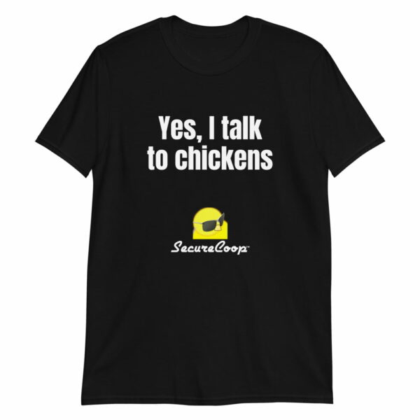 Yes, I Talk To Chickens Short-Sleeve Unisex T-Shirt - Image 20