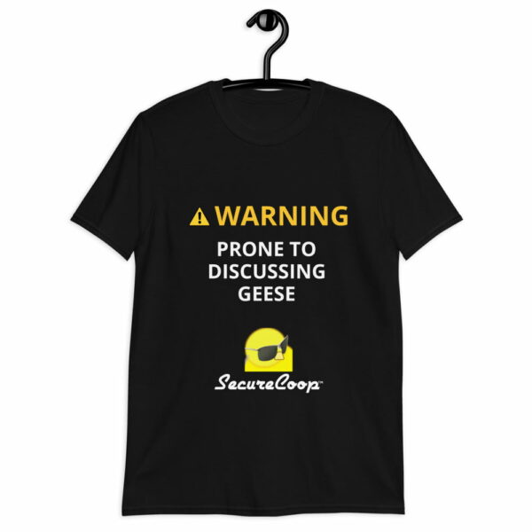 unisex-basic-softstyle-t-shirt-black-5fecb06e0fd2f.jpg WARNING! Prone to Discussing Geese Short-Sleeve Unisex T-Shirt
