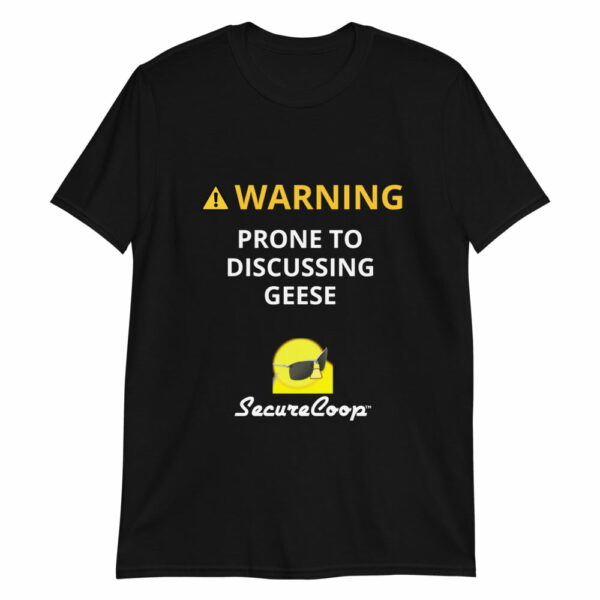 unisex-basic-softstyle-t-shirt-black-5fecb06e0fe28.jpg WARNING! Prone to Discussing Geese Short-Sleeve Unisex T-Shirt