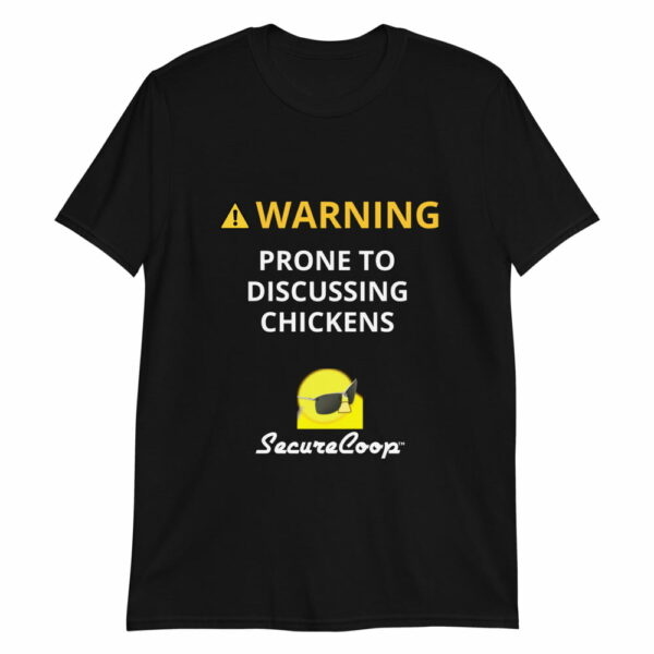 unisex-basic-softstyle-t-shirt-black-5fecb103f3072.jpg WARNING! Prone to Discussing Chickens Short-Sleeve Unisex T-Shirt