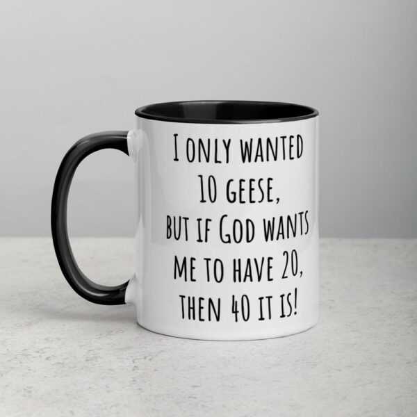 I Only Wanted 10 Geese Mug - Image 24