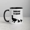 white-ceramic-mug-with-color-inside-black-11oz-5fecb639a84e8.jpg Addicted To Quack Mug
