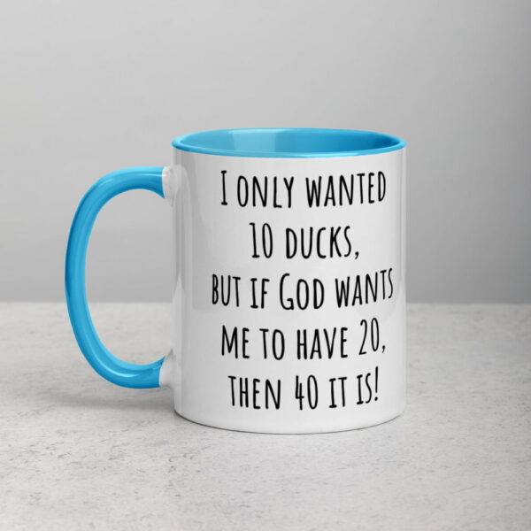 I Only Wanted 10 Ducks Mug - Image 24