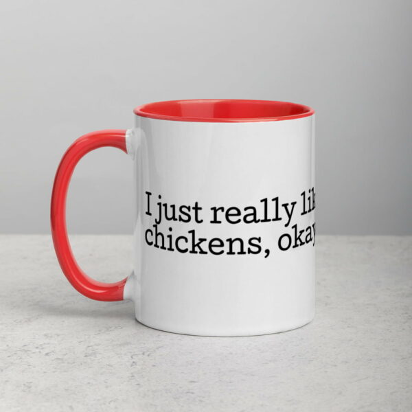 white-ceramic-mug-with-color-inside-red-11oz-5fecb69e499fd.jpg I Just Really Like Chickens, Okay? Mug