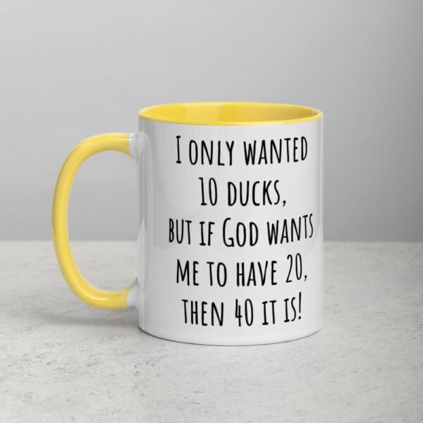 I Only Wanted 10 Ducks Mug