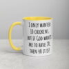 I Only Wanted 10 Chickens Mug